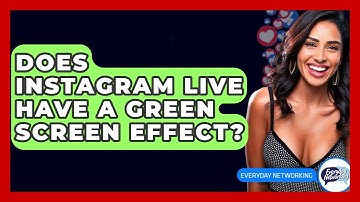 Does Instagram Live Have A Green Screen Effect? - Everyday-Networking