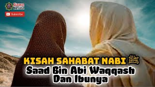 Kisah Saad Bin Abi Waqqash Dan Ibunya Yang Memaksanya Murtad