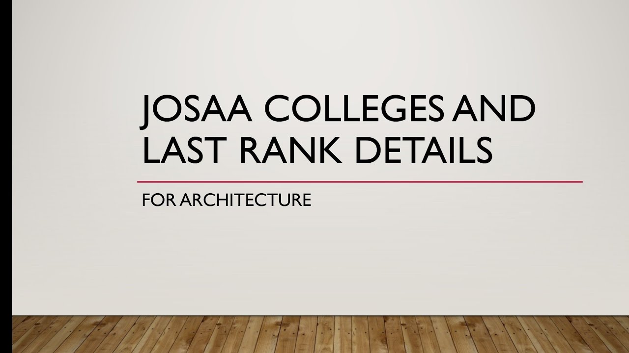 JOSSA LAST RANK DETAILS OF 2019 - 2020 - 2021 | EXPECTED CUT OFF RANKS OF SPA & NIT | B.ARCH SEATS