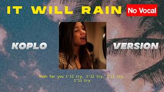It Will Rain Koplo No Vocal (Karaoke)