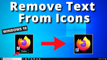 How To Remove Text From Desktop Icons Windows 10