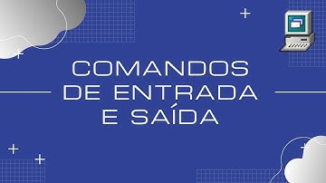 Visualg - Comandos de Entrada e Saída