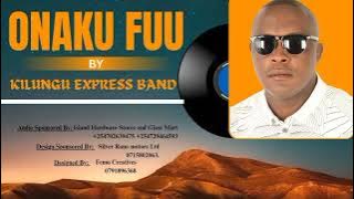 ONAKU FUU-Kilungu Express Band (  Audio)