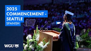 (Spanish) WGU 2025 Commencement in Seattle- School of Business & School of Technology- Full Ceremony