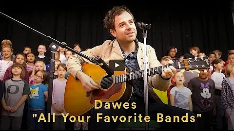 Dawes - All Your Favorite Bands (Official Video)