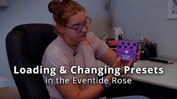 How to Load & Change a Preset on the Eventide Rose Pedal
