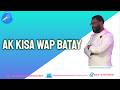 AK KISA WAP BATAY REFLEXION AVEC APOTRE WILNES CHERY