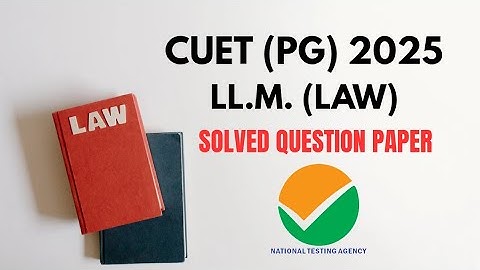 CUET (PG) 2025 l  LL.M. (LAW) l SOLVED QUESTION PAPER
