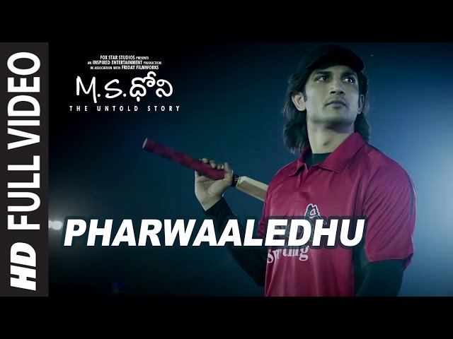 Pharwaaledhu Full Video Song || M.S. Dhoni - Telugu || Sushant Singh Rajput, Kiara Advani class=