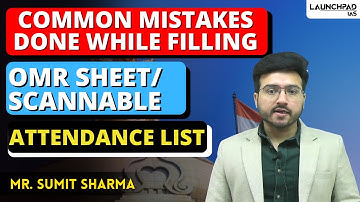 Common Mistakes Done While Filling OMR sheet/Scannable Attendance list| Sumit Sir | Launchpad IAS