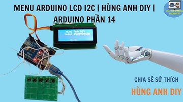 Menu arduino lcd i2c  | Hùng Anh DIY | Arduino Phần 14