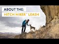 About the Hitch Hiker™ Leash & Hitch