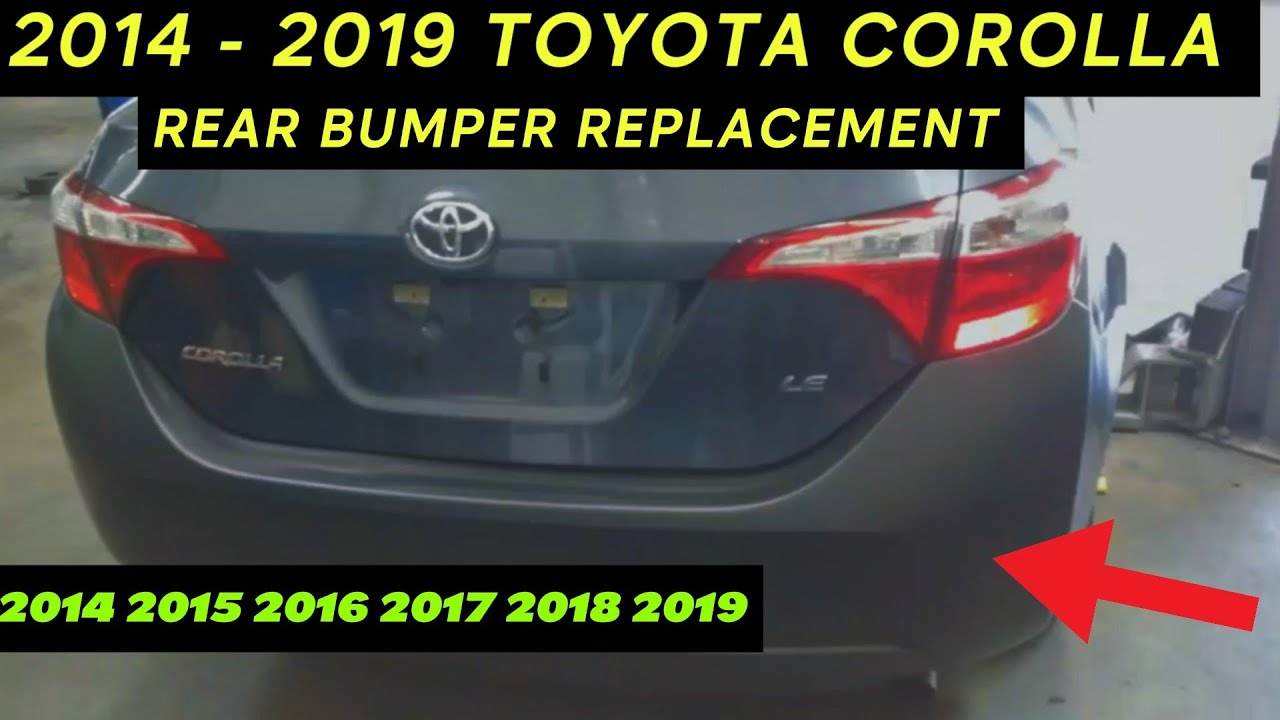 2014 - 2019 TOYOTA COROLLA REAR BUMPER REPLACEMENT TUTORIAL | 2014 2015 ...