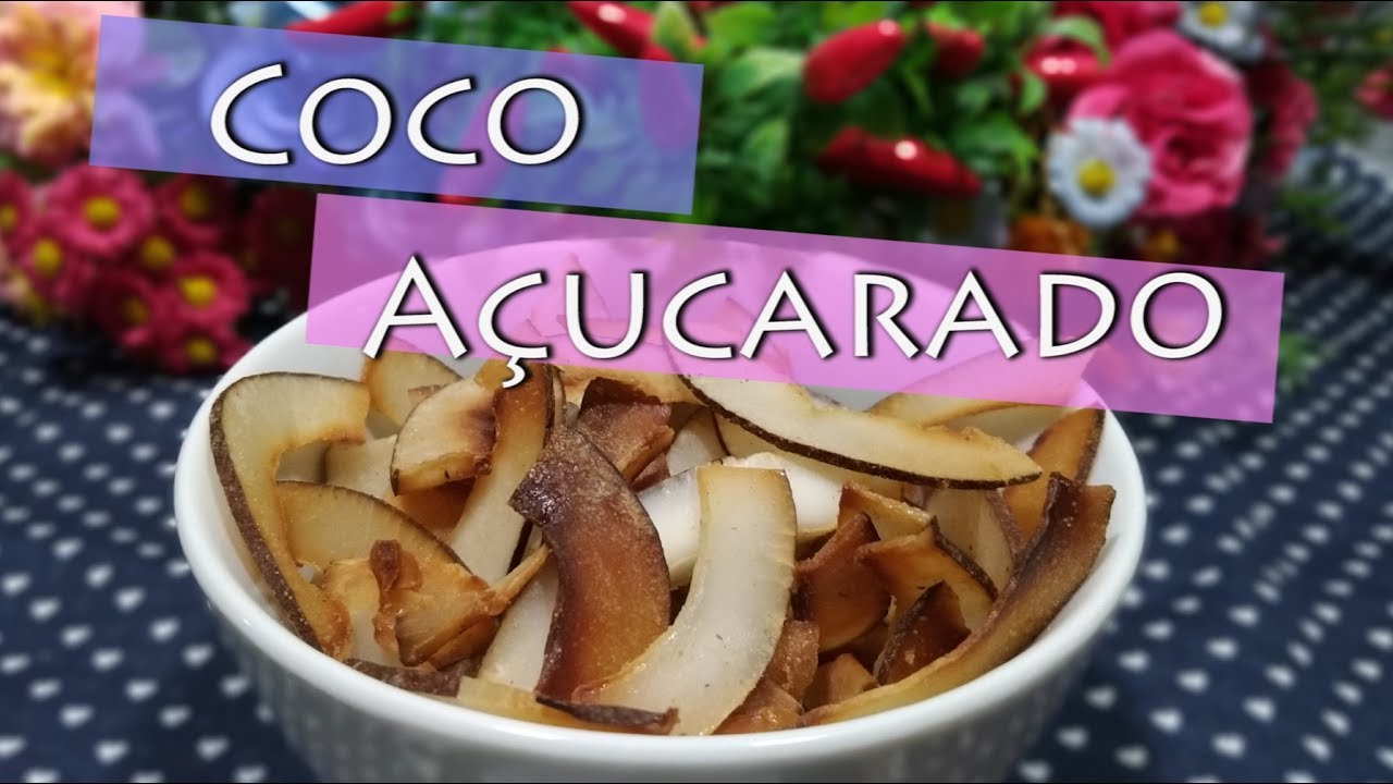 Coco Açucarado | Coco com açúcar mascavo - YouTube