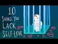 10 Signs You Lack Self Love