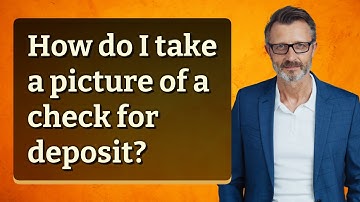 How do I take a picture of a check for deposit?
