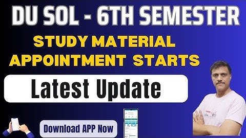DU SOL 6th Semester Study Material Appointment Starts | SOL Sixth Sem Study Material मिलना शुरू