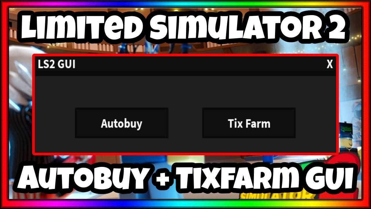 roblox-limited-simulator-2-autofarm-xp-tix-autobuy-gui-youtube