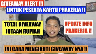 GIVEAWAY ALERT !! TOTAL HADIAH JUTAAN RUPIAH UNTUK PESERTA KARTU PRAKERJA !! INI CARA IKUTNYA !!