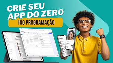 Crie seu APP do ZERO sem escrever uma linha de código e 100% GRATUITO