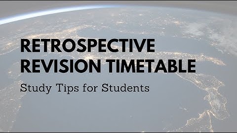 Study Tips - Retrospective Revision Timetable