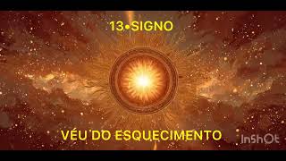 13• Signo - Véu do Esquecimento