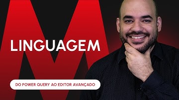 Como preparar dados com a Linguagem M: Do Power Query ao Editor Avançado