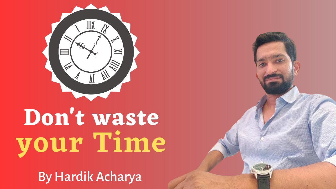 Don't waste your Time