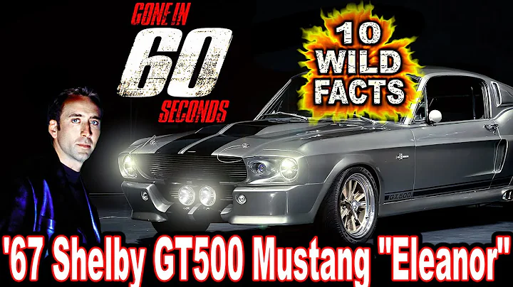 10 Wild Facts About The '67 Shelby GT500 Mustang "Eleanor" - Gone in 60 Seconds (2000)