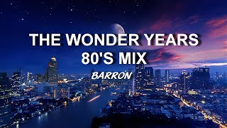 Barron - The Wonder Years 80'S Mix