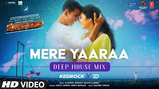 Mere Yaaraa: Deep House MiX | KEDROCK & SD Style | Arijit, Neeti Mohan | Kaushik-Guddu-Akash (JAM8)