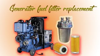 How to change generator diesel filter || generator fuel filter replacement.