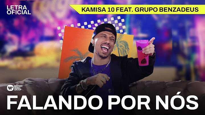 Falando Por Nós - Kamisa 10 feat. Grupo Benzadeus