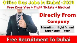 Office Boy Jobs In Dubai -2020 | Free Job In Dubai |