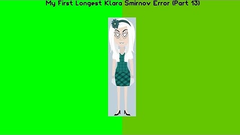 My First Longest Klara Smirnov Error (Part 13)