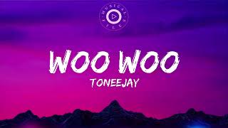 Woo Woo Lyrics Video  - Toneejay