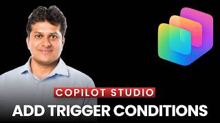 How to add trigger conditions for a workflow authored in Copilot Studio
