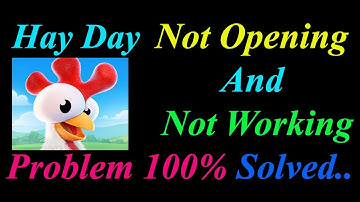How to Fix Hay Day App  Not Opening  / Loading / Not Working Problem in Android Phone