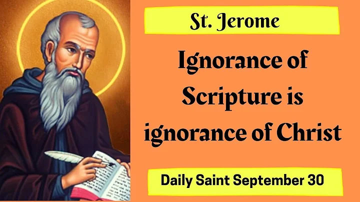 St. Jerome, Priest, Theologian & Scholar, Daily Sa...