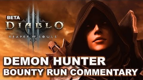 Diablo 3 Reaper of Souls BETA: Demon Hunter Bounty Run Commentary (Adventure Mode)