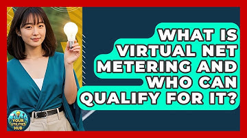 What Is Virtual Net Metering and Who Can Qualify for It? | Your Utilities Hub
