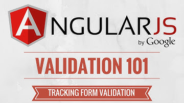 AngularJS Validation Tutorial - Tracking Form Validation - 2/7