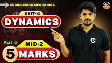 Dynamics | Engineering Mechanics | 5 Marks | Unit -4 | Mid Exam 2 | chaitumawa7