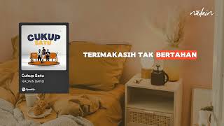 NADAIN - CUKUP SATU LIRIK VIDEO