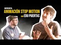 Entrevista stop motion con edu puertas