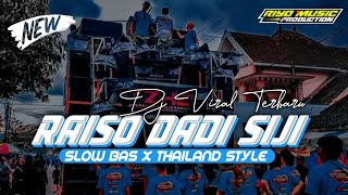 YANG LAGI VIRALL ❗❗ DJ RAISO DADI SIJI STYLE THAILAND SLOW BASS