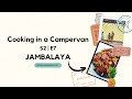 Cooking in a campervan  s2 ep 7  jambalaya