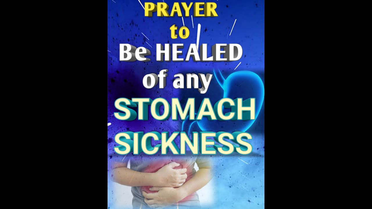 Prayer To Heal Stomach Sickness Youtube 