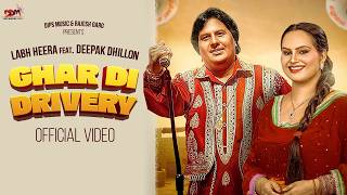 Ghar Di Drivery Labh Heera DJ Songs | Deepak Dhillon Songs | Drivery Dj Song Punjabi Music Song 2026