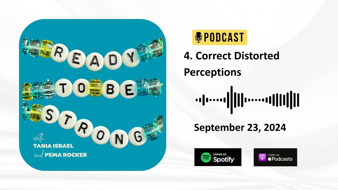 #4: Correct Distorted Perceptions (Audio Only Podcast)